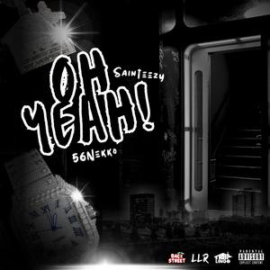 Oh Yeah (feat. 56Nekko) (Explicit)