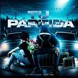 TU PARTIDA (FT. JONNY B) (Explicit)