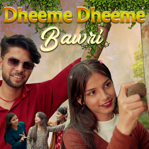 Dheeme Dheeme Bawri