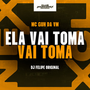 Ela Vai Toma Vai Toma (Explicit)