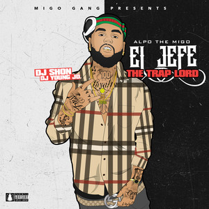 Alpo The Migo - El Jefe: The Trap Lord