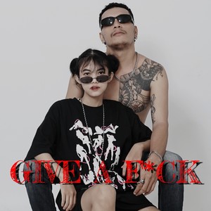 Give a F*ck (Explicit)