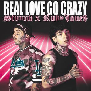 REAL LOVE GO CRAZY (Explicit)