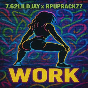 Work (feat. Rpuprackzz)