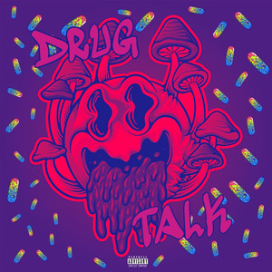 Drug Talk (Slowed) [Explicit]