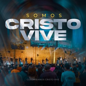 SOMOS CRISTO VIVE (En Vivo)