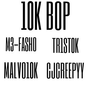 10K BOP (feat. Cjcreepyy, TR1ST0K & MALVO10K) [Explicit]