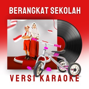 Berangkat Sekolah (Versi Karaoke)