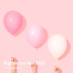 Righteous Like God