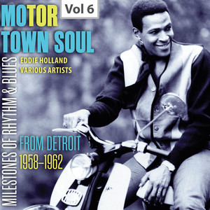Milestones of Rhythm & Blues: Motor Town Soul, Vol. 6