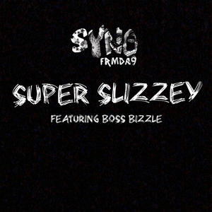 Super Slizzey (feat. Boss Bizzle) (Explicit)