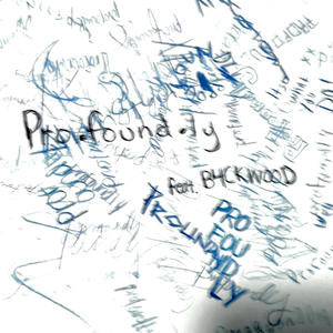 Profoundly (feat. B4CKWOOD) [Explicit]