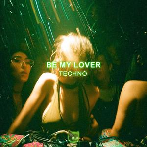 Be My Lover (Hyper-Techno)