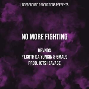 No More Fighting (feat. Goth Da Youngin & 5Mal9) (Explicit)
