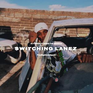 SWITCHING LANEZ (feat. Flyt_Mode & Horid The Messiah) [Explicit]