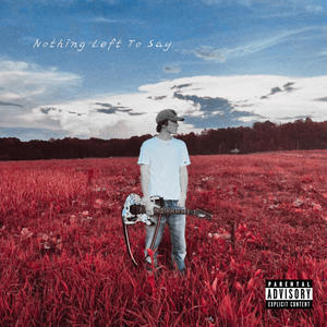 Nothing Left To Say (Deluxe Edition) [Explicit]