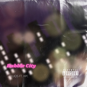 Bubble City (Explicit)