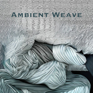 Ambient Weave