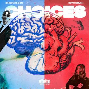 Choices (feat. Devthebum) [Explicit]