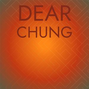 Dear Chung