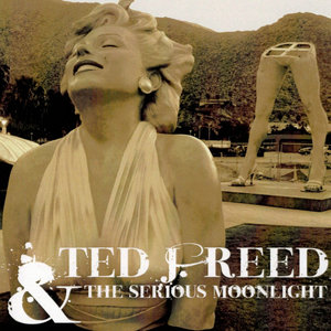 Ted J. Reed & The Serious Moonlight