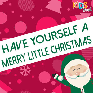 Kids Beat - Have Yourself A Merry Little Christmas