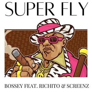 Superfly (feat. Richito & Screenz) (Explicit)