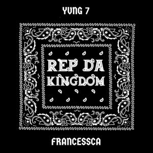 REP DA KINGDOM (feat. Francessca)