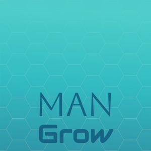 Man Grow