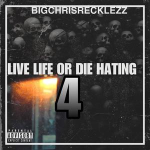 LIVE LIFE OR DIE HATING 4 (Explicit)