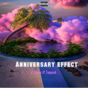 The Anniversary Effect (feat. T Dawg & Teepash)