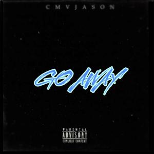 Go Away (Explicit)