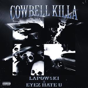 Lapow$ki - COWBELL KILLA (feat. Eyez Hate U) (Explicit)