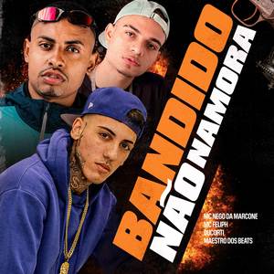 Bandido Não Namora (Explicit)