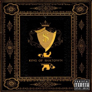 King of Shatown (Explicit)