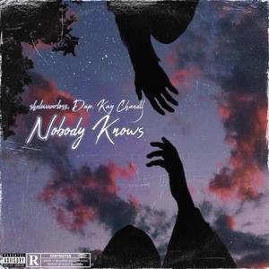 Nobody Knows (feat. Dap & Kay Chanell)