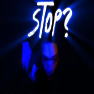 Stop?