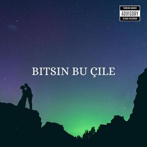 Bitsin Bu Çile