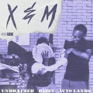 X&M (feat. Wyolando & Kizzy) (Explicit)