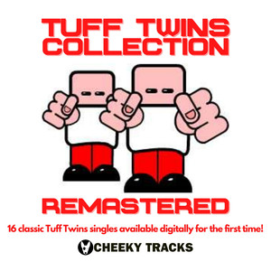 The Tuff Twins Collection: Remastered