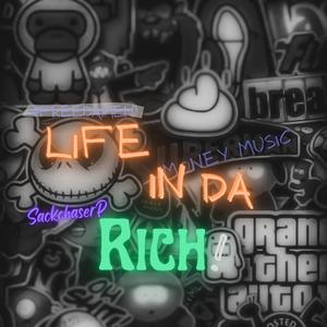 Life In Da Rich (Explicit)