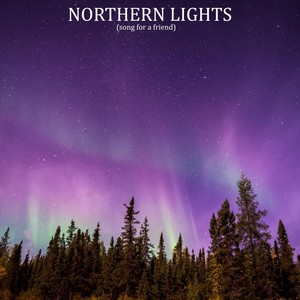 Northern Lights (Song for a Friend)