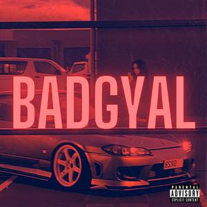 BADGYAL (Explicit)