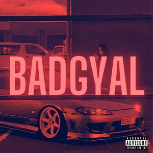 BADGYAL (Explicit)