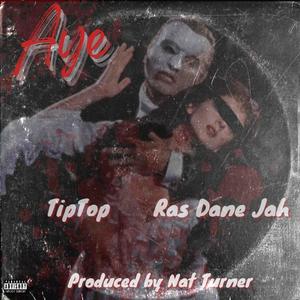 AYE (feat. Ras Dane Jah) (Explicit)