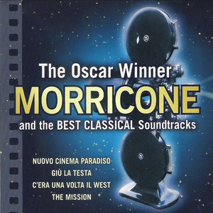 The Oscar Winner Morricone and the Best Classical Soundtracks (Nuovo cinema paradiso / c'era una volta il west)