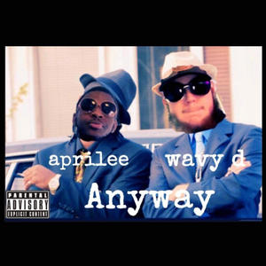 Anyway (feat. Aprilee) (Explicit)