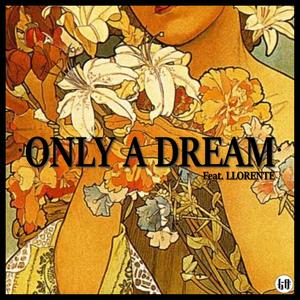 Only A Dream(feat. Llorente) (Explicit)