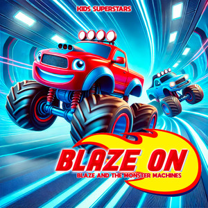 Blaze On! Blaze and the Monster Machines