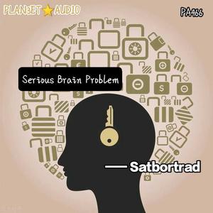 Serious Brain Problem